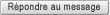 Répondre au message