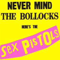 Sex Pistols - NEVER MIND THE BOLLOCKS